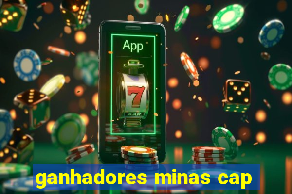 ganhadores minas cap